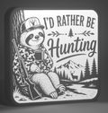 I’d Rather Be Hunting SLOTH Sign – 9 x 9 Inch 3D Printed Hunting Decor – Wall Hanging or Shelf Display – Rustic Hunter Man Cave Cabin Garage Decor – Gift for Hunters