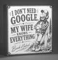 I Don’t Need Google My Wife Knows Everything Sign – Buck Naked 9 x 9 Inch 3D Printed Funny Husband Sign – Man Cave, Garage, Workshop or Shelf Decor – Funny Gift for Husband