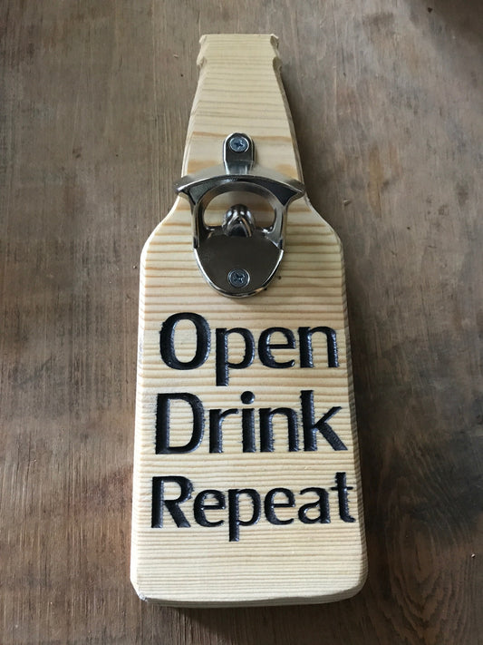 Wood bottle opener - "Open Drink Repeat"