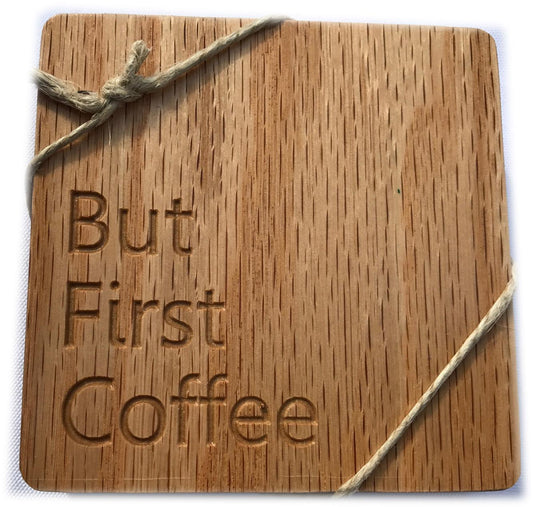 Four Pack of Wood Coasters - But Coffee First